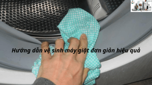 Huong dan ve sinh may giat don gian hieu qua 1