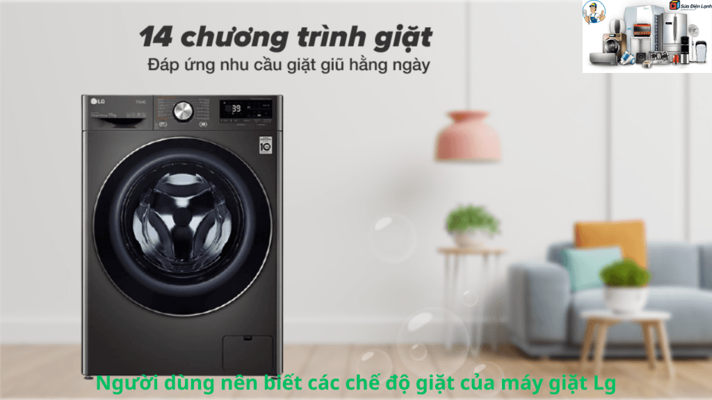 Người dùng nên biết các chế độ giặt của máy giặt Lg 1 Người dùng nên biết các chế độ giặt của máy giặt Lg
