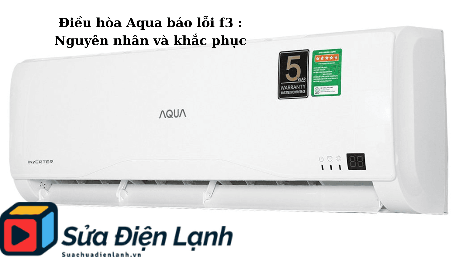 Điều hòa Aqua báo lỗi f3 : Nguyên nhân và khắc phục 2 Điều hòa Aqua báo lỗi f3 : Nguyên nhân và khắc phục