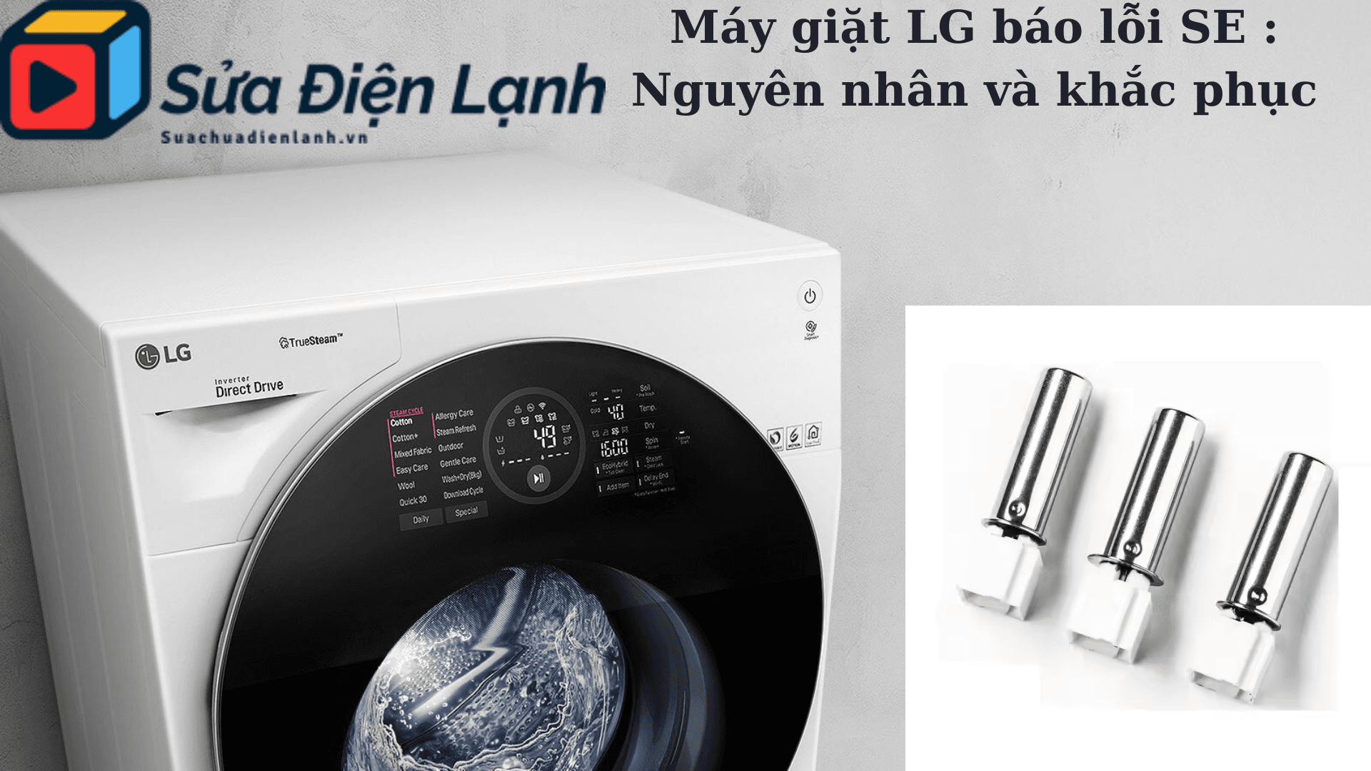 Máy giặt LG báo lỗi SE : Nguyên nhân và khắc phục 2 Máy giặt LG báo lỗi SE : Nguyên nhân và khắc phục