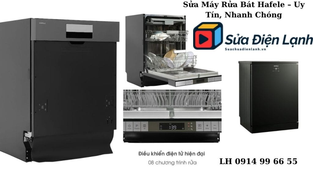 Sửa Máy Rửa Bát Hafele Tại Hà Nội – Dịch Vụ Uy Tín, Nhanh Chóng