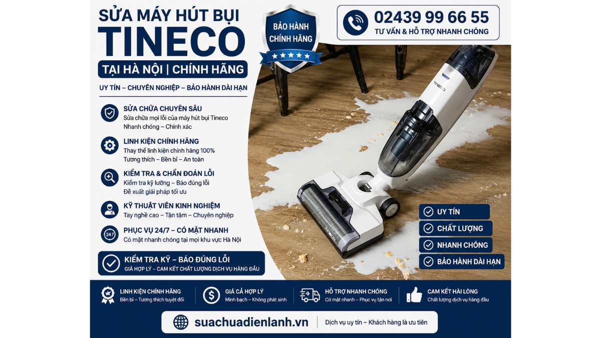 Sửa Máy Hút Bụi Tineco Tại Hà Nội Uy Tín 24/7 – Chuyên Nghiệp, Chính Hãng 4 Vì Sao Nên Chọn Dịch Vụ Sửa Máy Hút Bụi Tineco Tại Hà Nội Của Suachuadienlanh.vn?