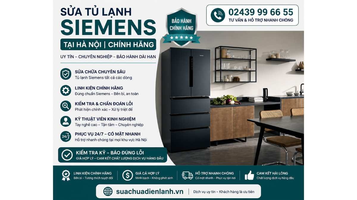 Sửa Tủ Lạnh Siemens Tại Hà Nội Uy Tín 24/7 – Chuyên Nghiệp, Có Mặt Nhanh Sau 30 Phút 3 Nhận Sửa Tất Cả Các Dòng Tủ Lạnh Siemens