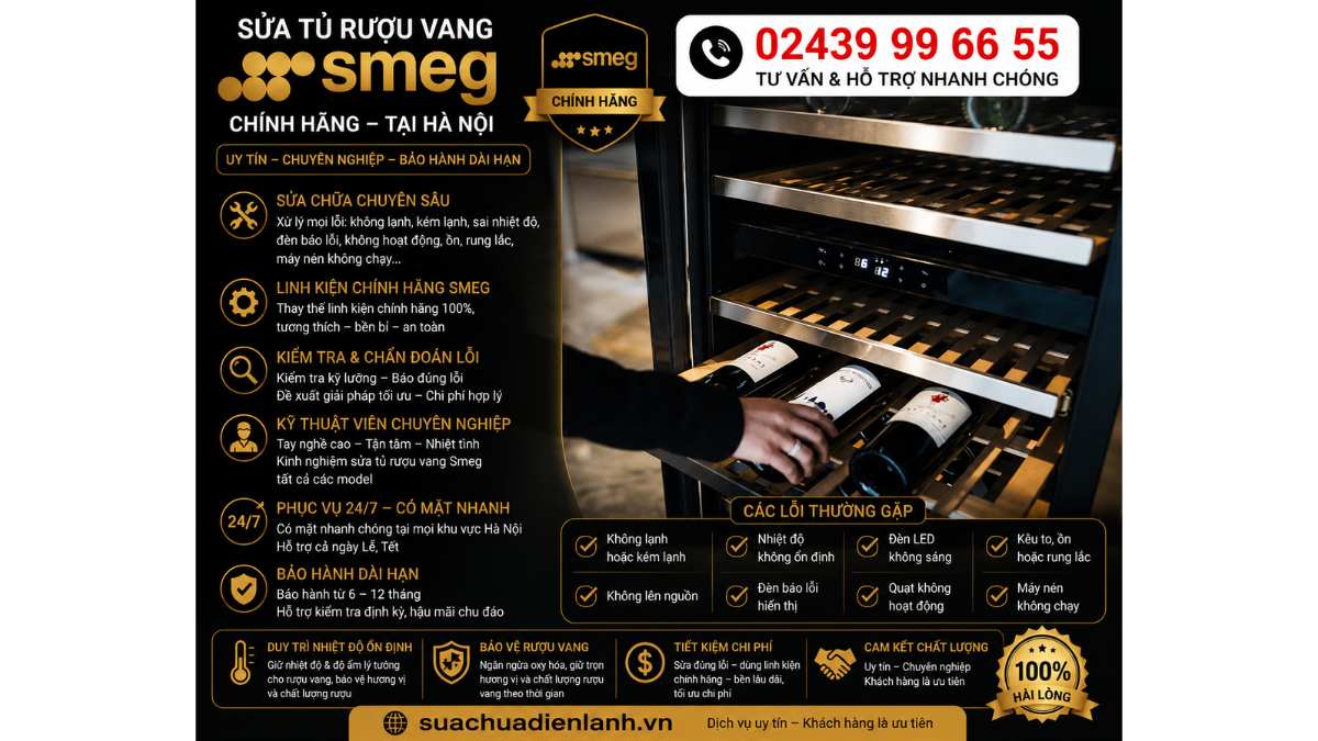 Sửa Tủ Rượu Vang Smeg Tại Hà Nội Uy Tín 24/7 – Chuyên Nghiệp, Chính Hãng 3 Những Lỗi Tủ Rượu Vang Smeg Thường Gặp