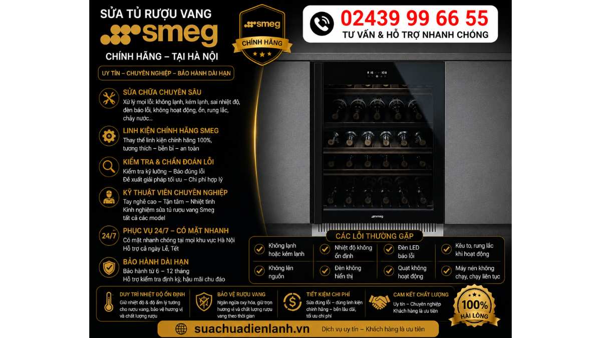 Sửa Tủ Rượu Vang Smeg Tại Hà Nội Uy Tín 24/7 – Chuyên Nghiệp, Chính Hãng 6 Khu Vực Nhận Sửa Tủ Rượu Vang Smeg Tại Hà Nội
